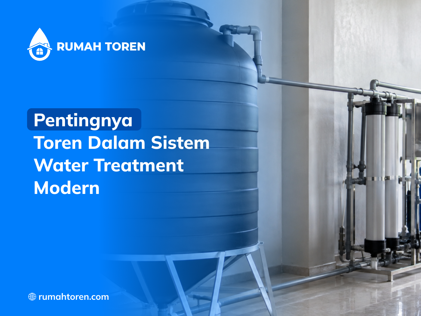 Pentingnya Toren Dalam Sistem Water Treatment Modern