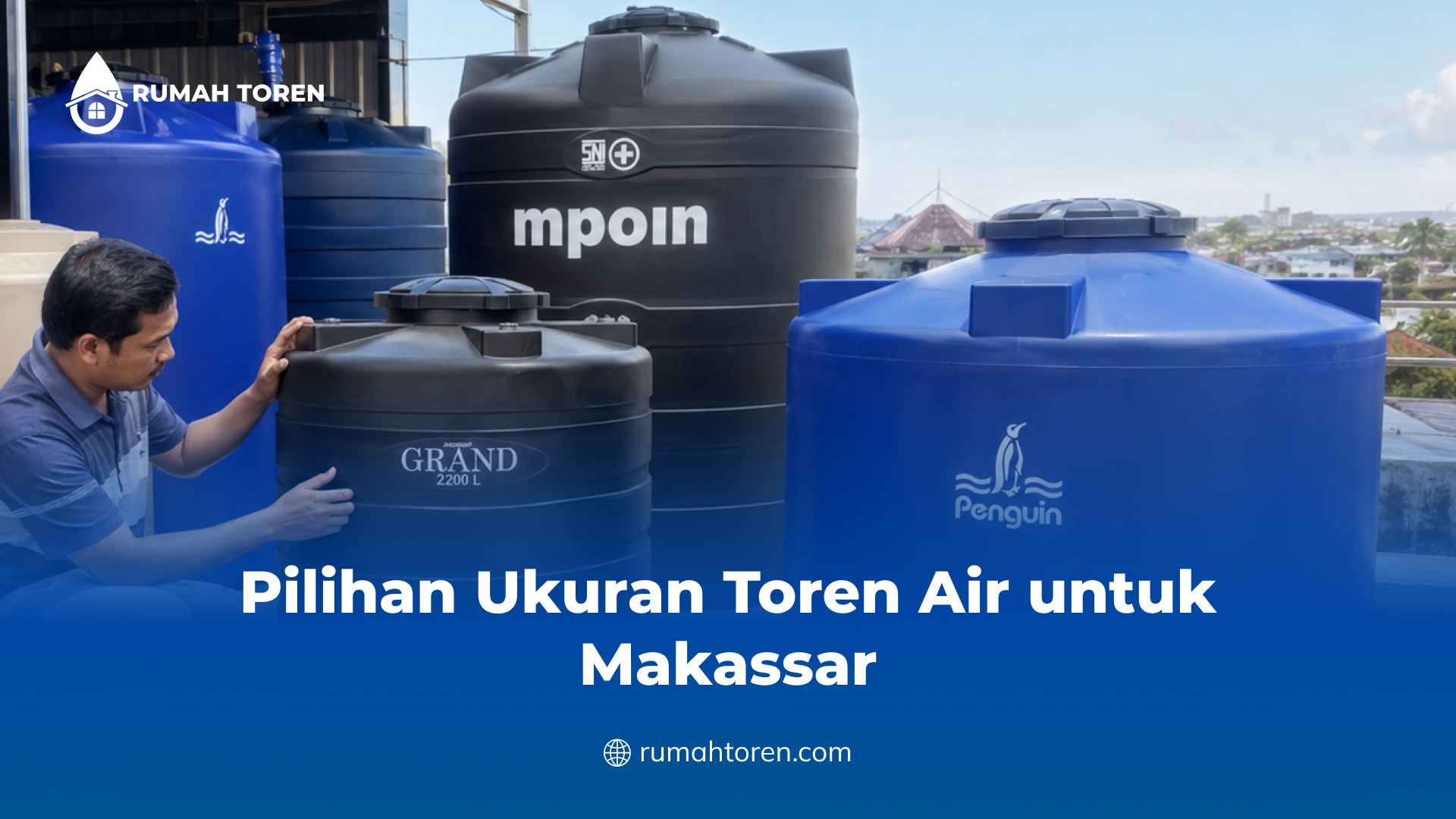 Pilihan Ukuran Toren Air untuk Makassar
