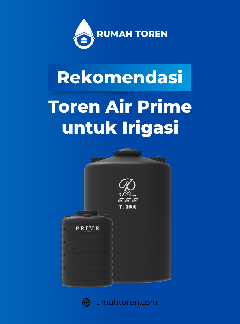 Rekomendasi Toren Air Prime untuk Irigasi