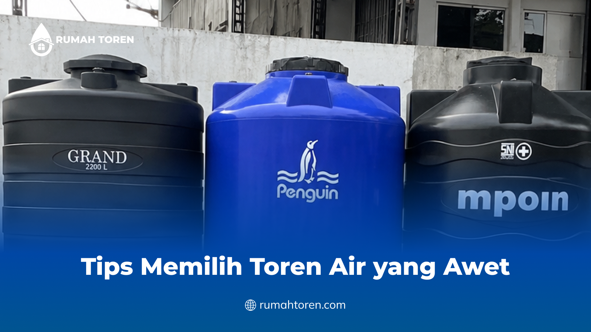 Tips Memilih Toren Air yang Awet