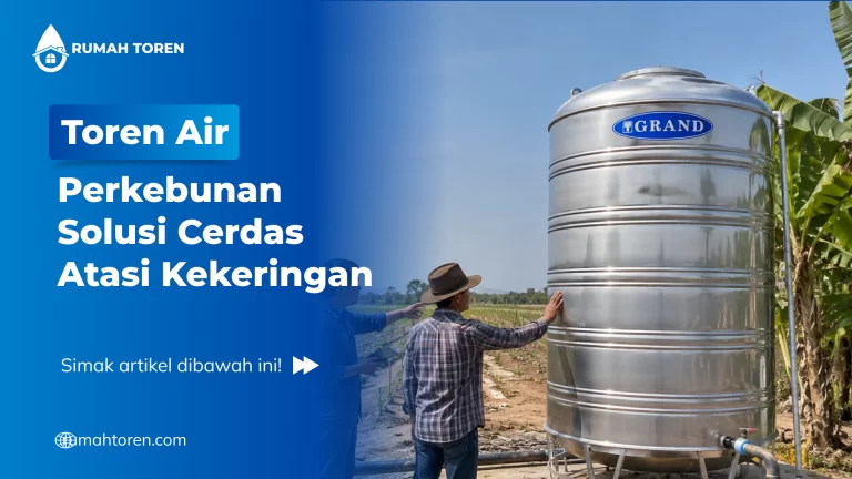 Toren Air Perkebunan Solusi Cerdas Atasi Kekeringan