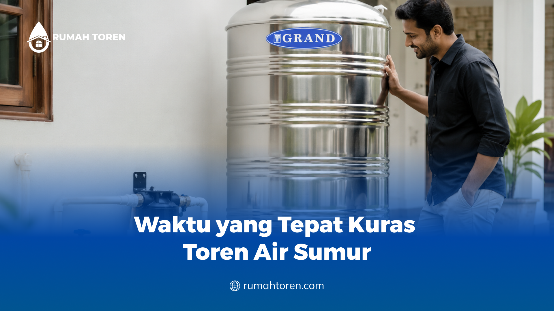 Waktu yang Tepat Kuras Toren Air Sumur