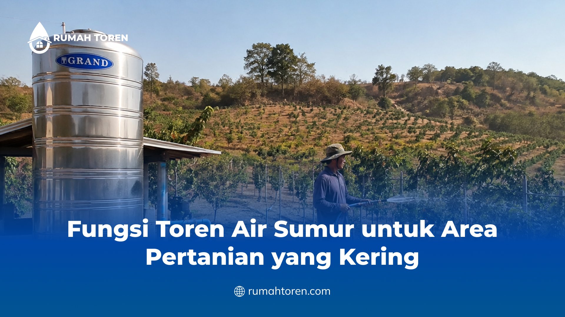 Fungsi Toren Air Sumur untuk Area Pertanian yang Kering