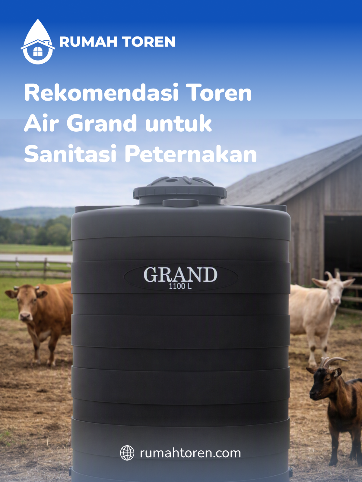 Rekomendasi Toren Air Grand untuk Sanitasi Peternakan
