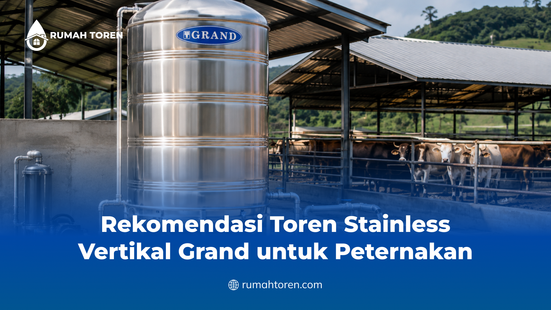 Rekomendasi Toren Stainless Vertikal Grand untuk Peternakan