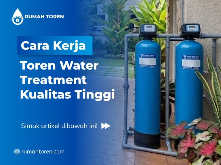 Cara Kerja Toren Water Treatment Kualitas Tinggi